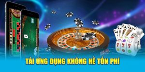 Tải ứng dụng không hề tốn phí